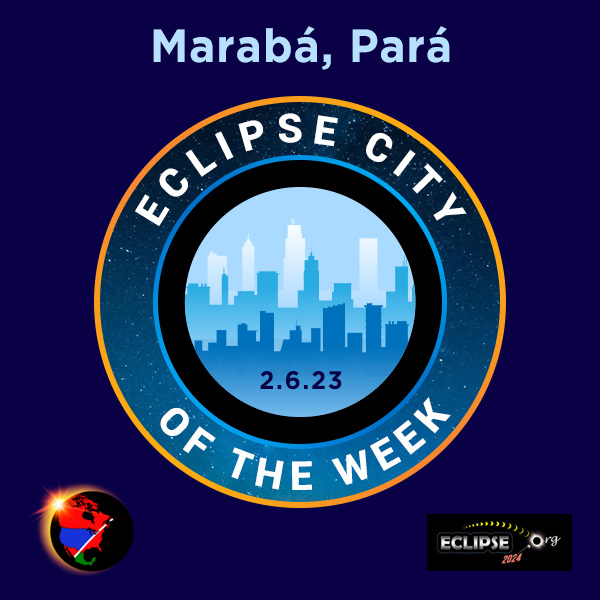 Marabá, Pará 2023 eclipse city of the week