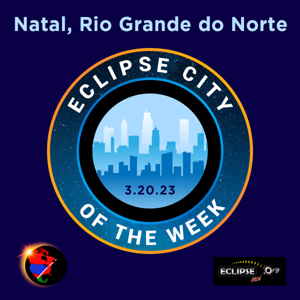 Natal, Rio Grande do Norte ciudad de la semana del eclipse de 2023