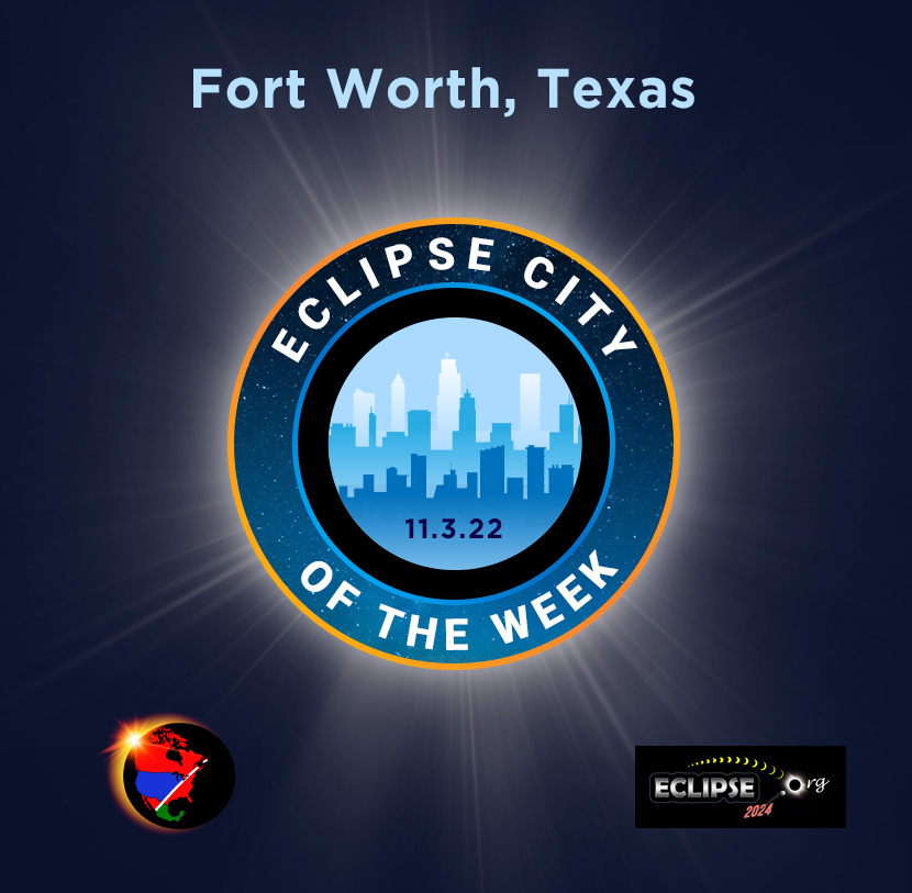 Fort Worth TX 2024 eclipse city of the week